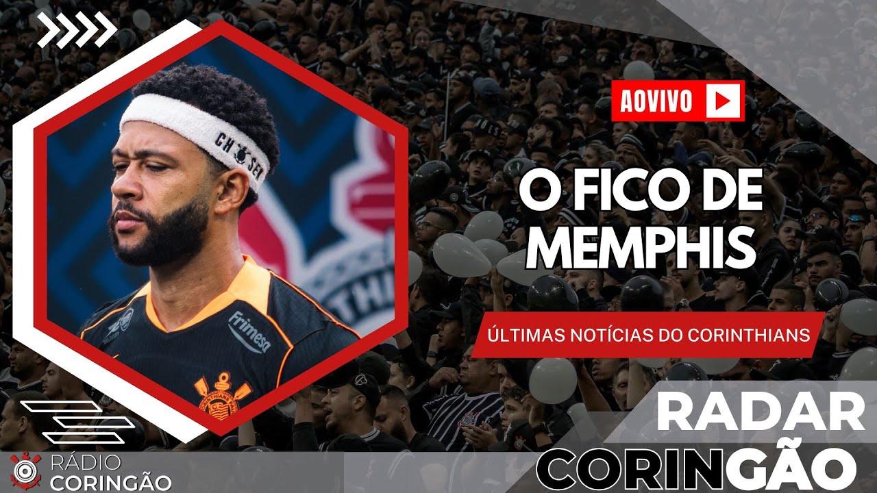 AO VIVO - MEMPHIS ESTÁ DE OLHO NA COPA - RADAR CORINGÃO