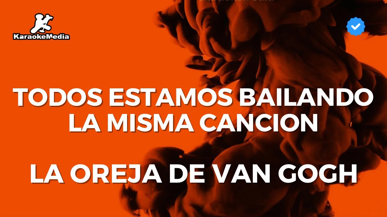 La Oreja de Van Gogh - Todos estamos bailando la misma canción LETRA (Karaoke instrumental)