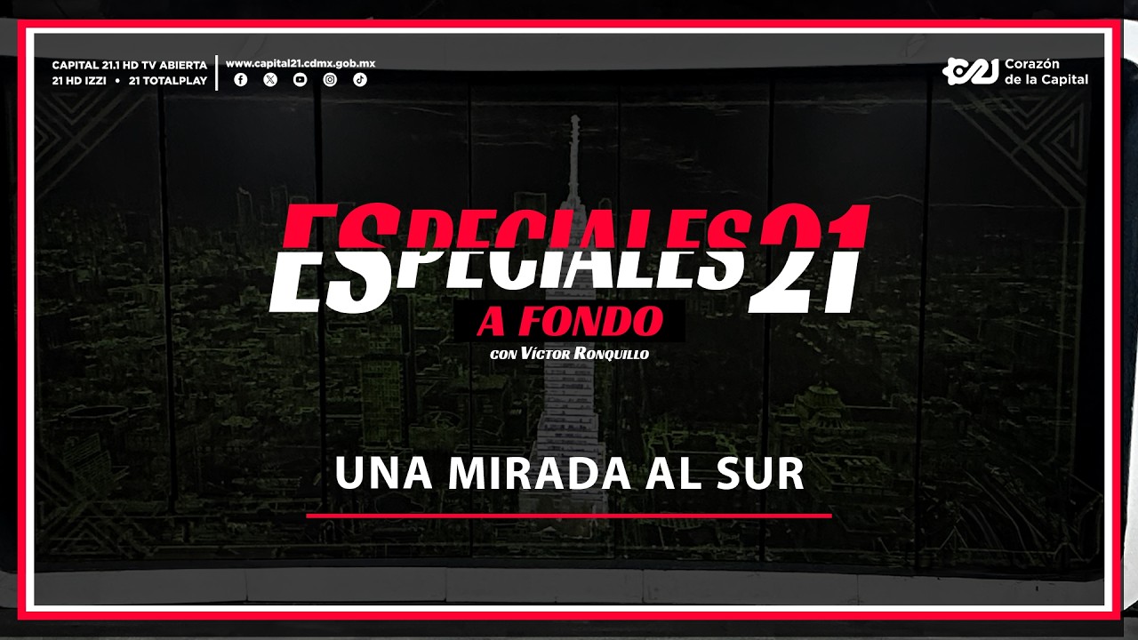 Una mirada al sur | Especiales 21