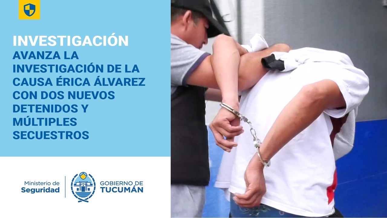 Avanza la investigación de la causa Érica Álvarez con dos nuevos detenidos y múltiples secuestros