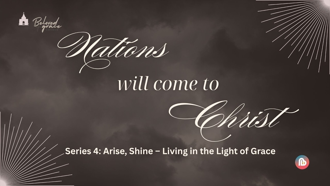 Nations will come to Christ (Full sermon) | Ptr. Berna Acha | ARISE, SHINE | Ep. 5