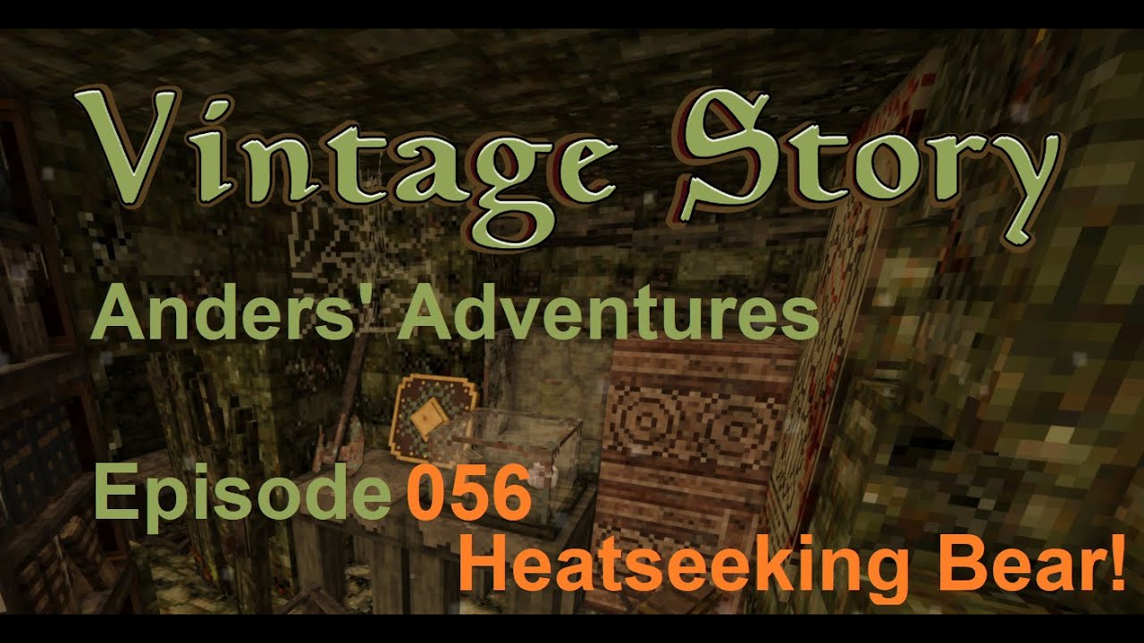 Anders' Adventures in Vintage Story 056 - Heatseeking Bear!