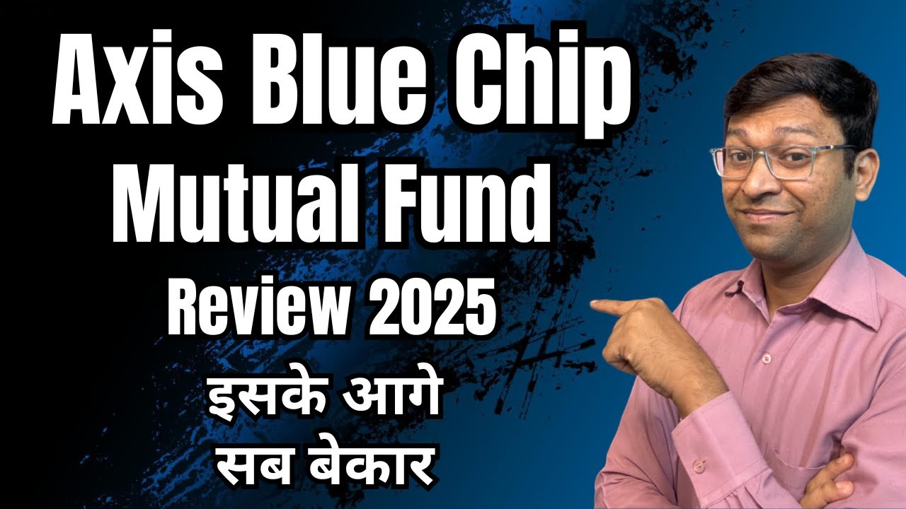 Axis Bluechip Fund | Axis Bluechip Fund Review | Axis Bluechip Fund Direct Growth