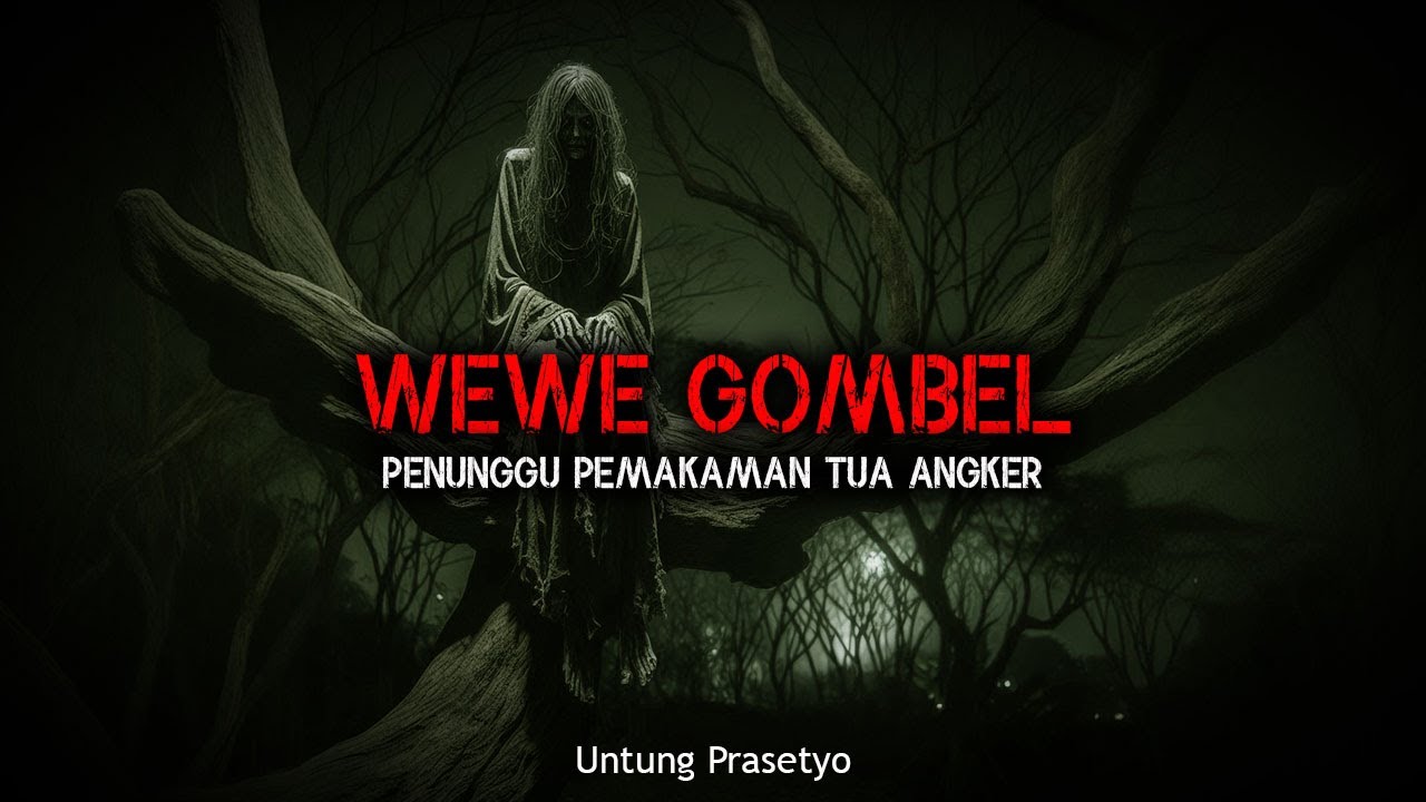 TOBATNYA SOSOK WEWE GOMBEL PENUNGGU MAKAM