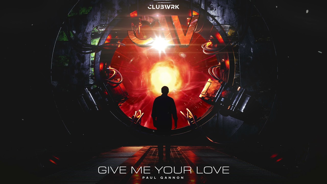 Paul Gannon - Give Me Your Love