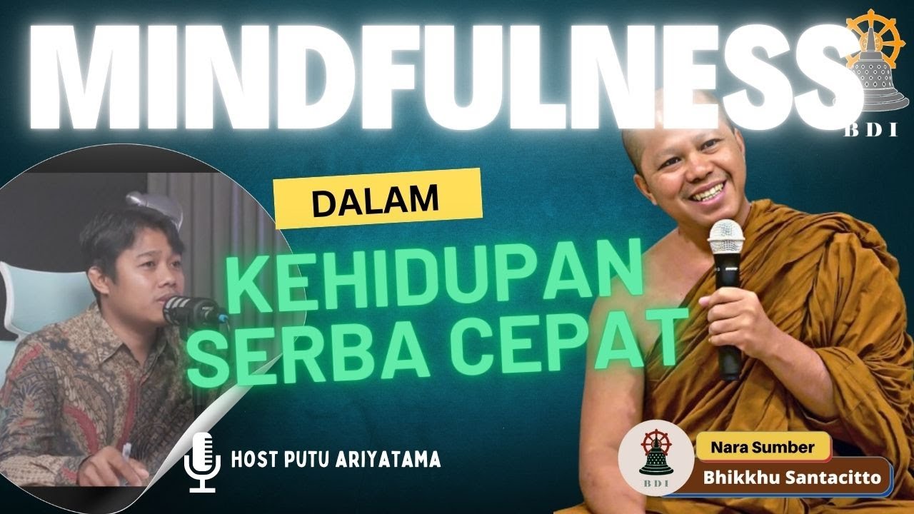 MINDFULNESS DI DUNIA SERBA CEPAT I Bhikkhu Santacitto I Putu Aryatama I Meditasi Buddha