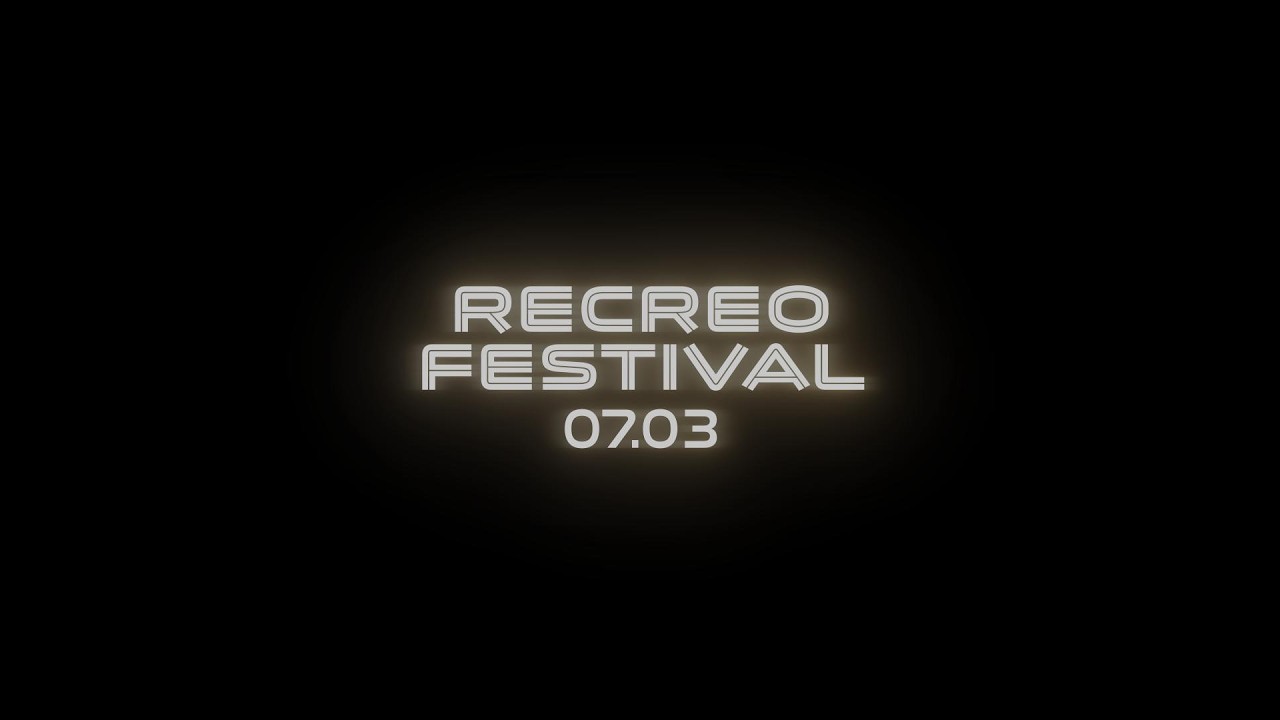 RECREO FESTIVAL 07.03