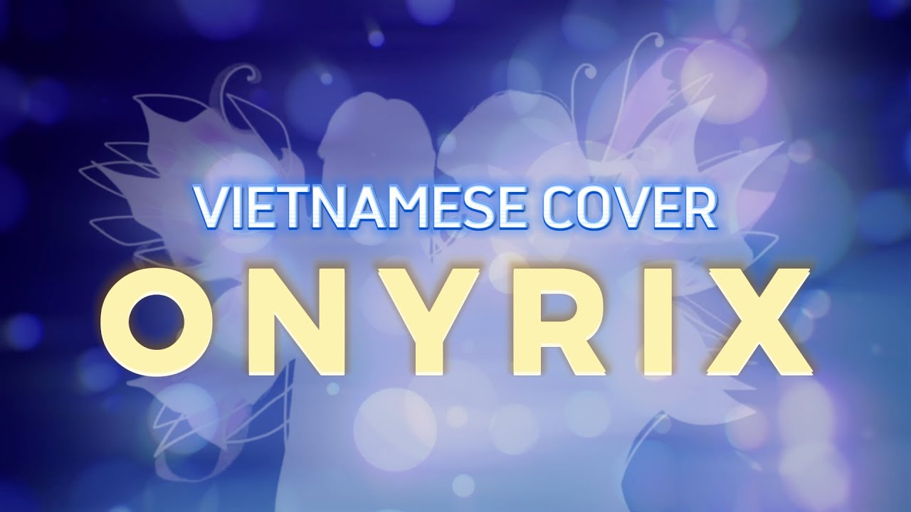 Winx Club | World of Winx - “Onyrix” (Vietnamese cover)