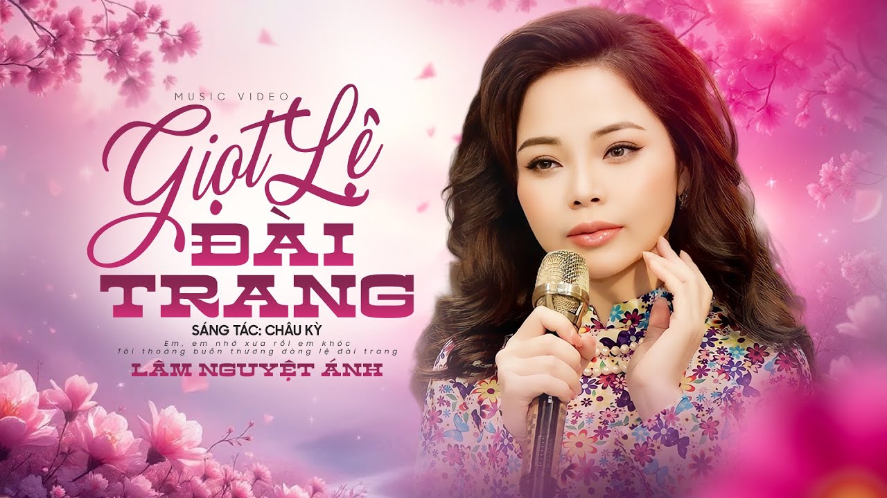 Giọt Lệ Đ&agrave;i Trang - L&acirc;m Nguyệt &Aacute;nh | Ng&agrave;y xưa ai l&aacute; ngọc c&agrave;nh v&agrave;ng
