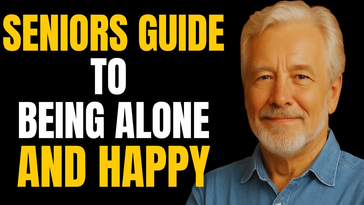 Seniors' Guide to Being Alone and Happy | How to Enjoy Life After 60 Without Feeling Lonely