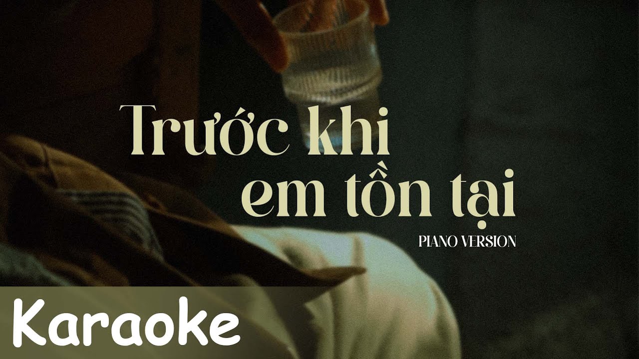 [KARAOKE] - Beat chuẩn | Trước Khi Em Tồn Tại - Thắng (Piano Version)
