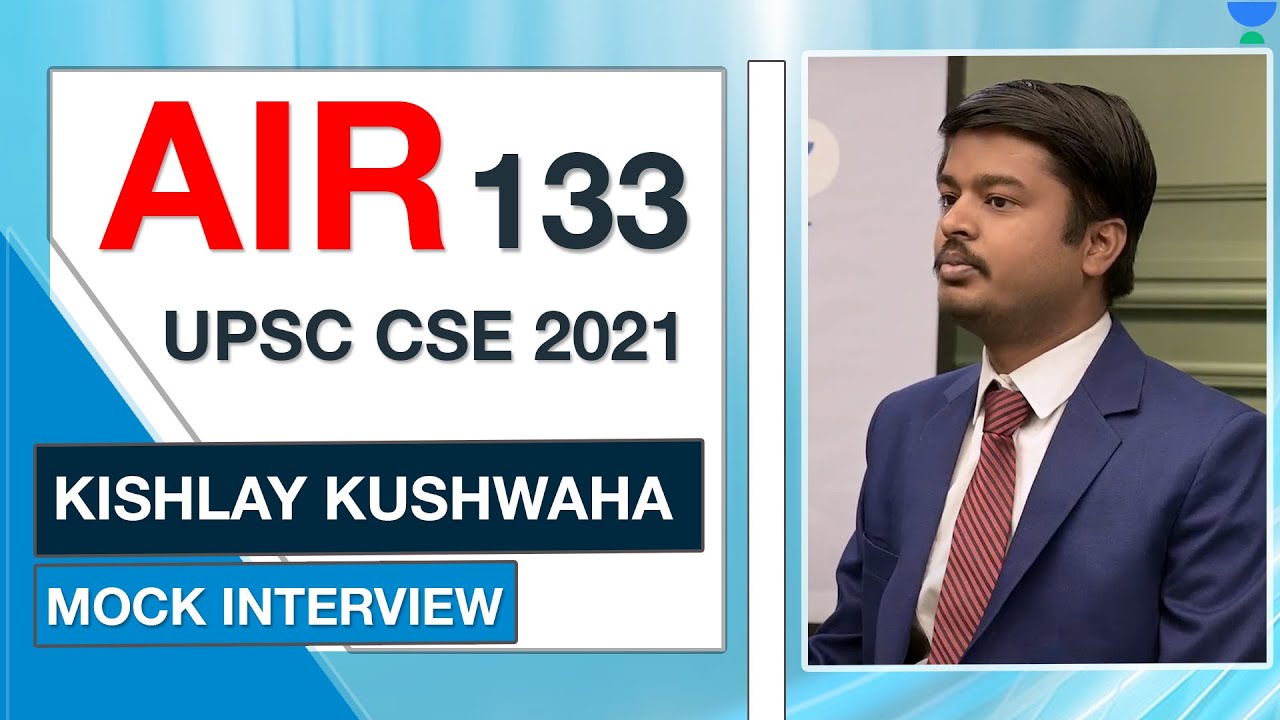 IAS Kishlay Kushwaha Mock Interview (AIR 133 IAS 2021) | UPSC Topper Interview