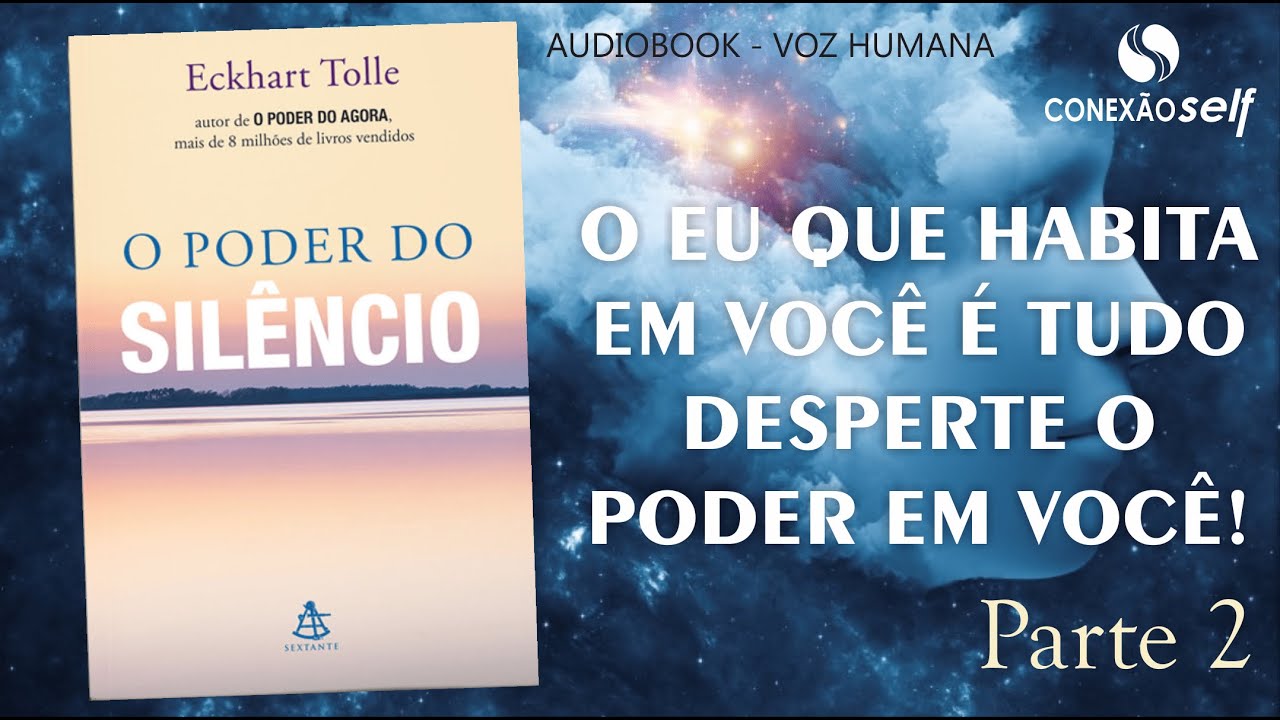 O PODER DO SILÊNCIO - Eckhart Tolle - Parte 2 | Audiolivro