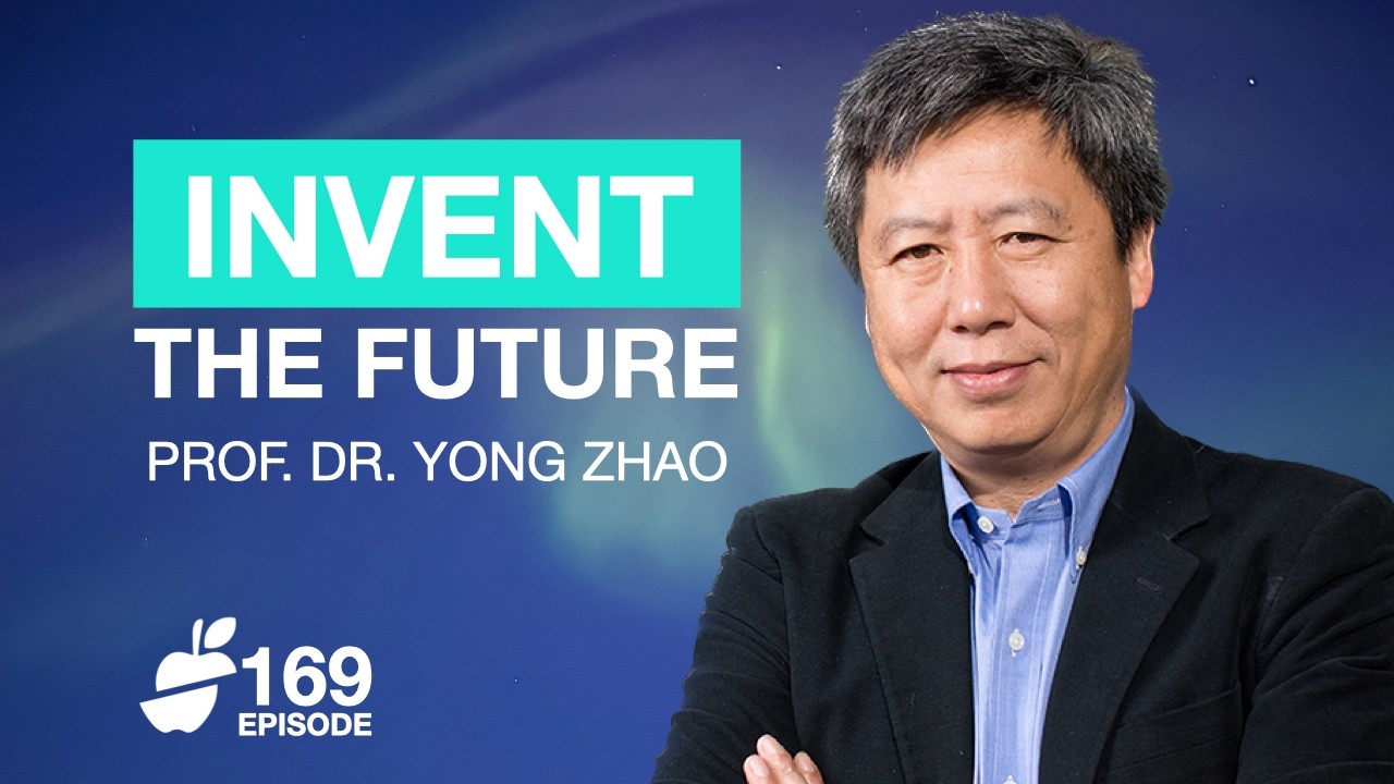 S4E169 | Fix the Past or Invent th Future | Prof. Dr. Yong Zhao | #whyknowledgematters #theykm