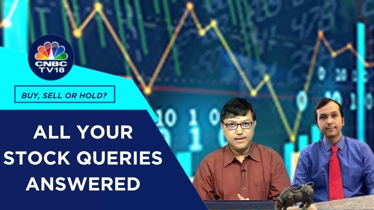 Which Are The Best Stocks To Buy, Hold & Sell: All Your Stock Queries Answered | CNBC TV18