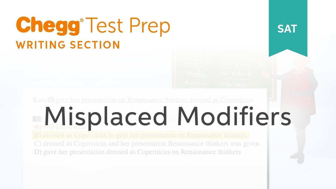 SAT prep - SAT Writing: Misplaced Modifiers - Chegg Test Prep