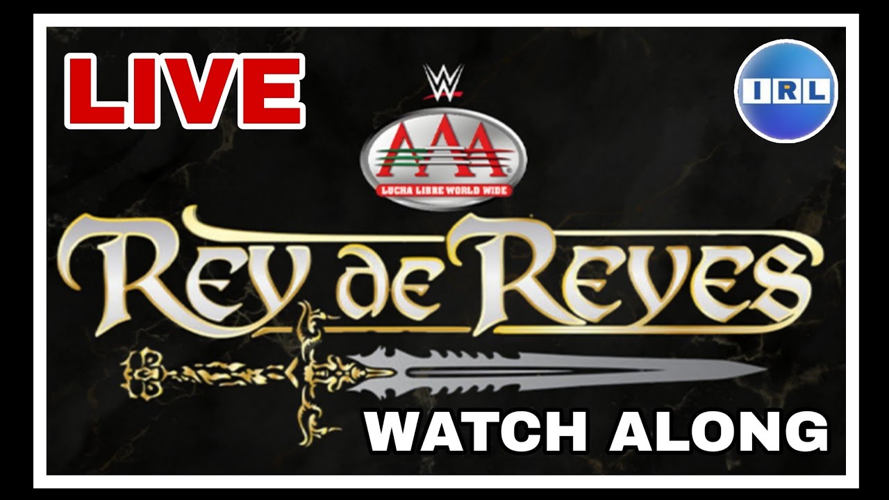 AAA Rey De Reyes 2026 Live Watch Along #wwe #wweraw #smackdown #nxt