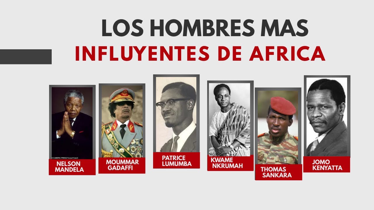 Los l&iacute;deres africanos m&aacute;s influyentes de la historia.