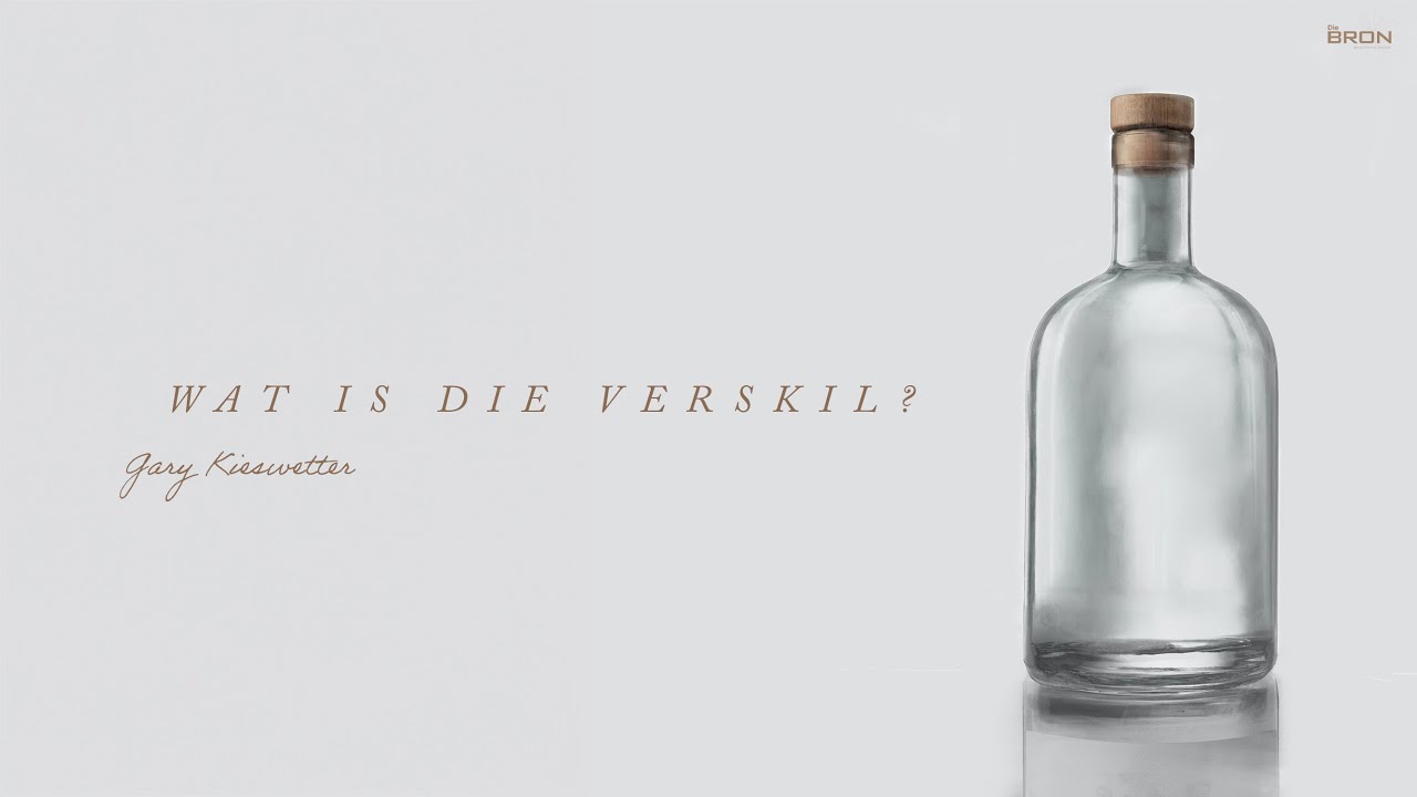 Wat is die verskil? - Deur Gary Kieswetter
