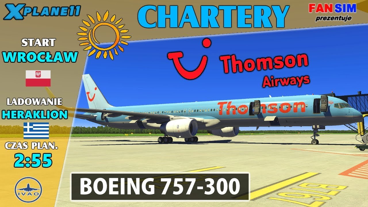 ✈ X-PLANE 11 - CHARTERY #4 - BOEING 757-300 TUI I🇵🇱 WROCŁAW - 🇬🇷 HERAKLION