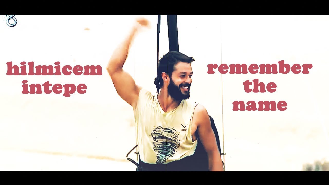 hilmicem intepe | remember the name