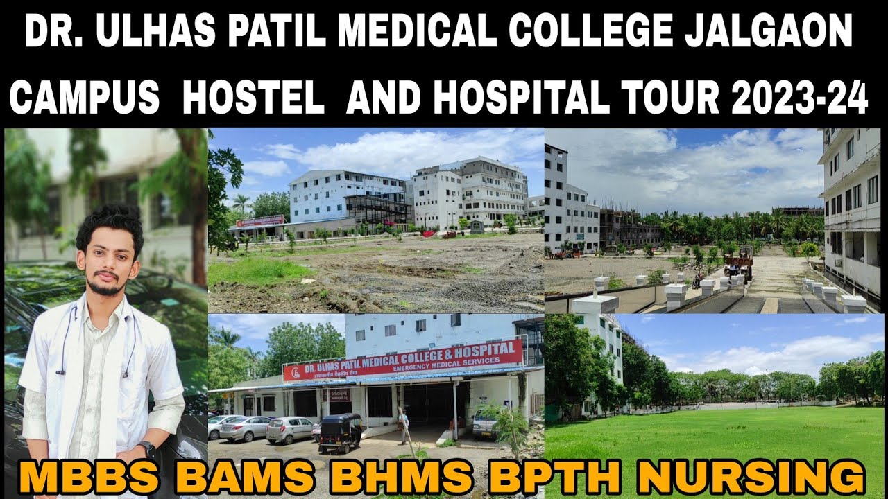 Dr. ULHAS PATIL MEDICAL COLLEGE JALGAON CAMPUS TOUR. DUPMC HOSTEL AND HOSPITAL TOUR.GODAVARI COLLEGE