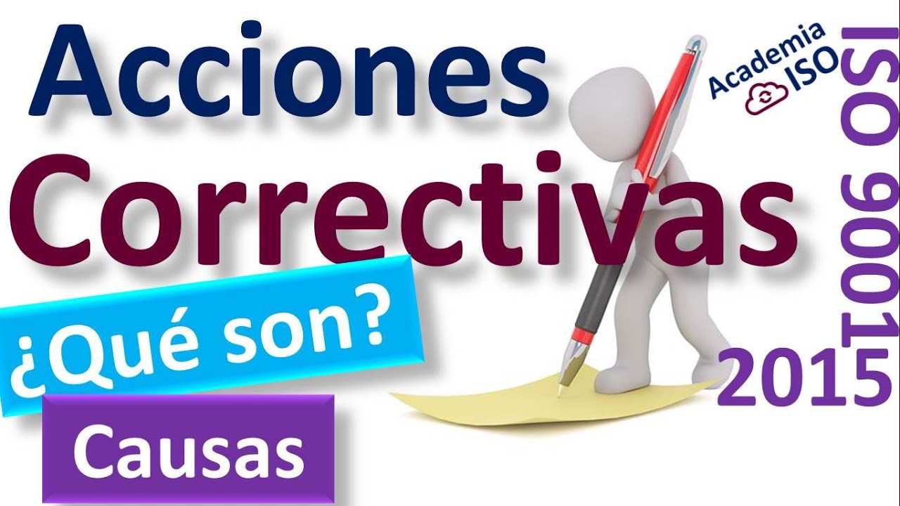 Acciones correctivas en la norma ISO 9001 versi&oacute;n 2015 Sistema de Calidad