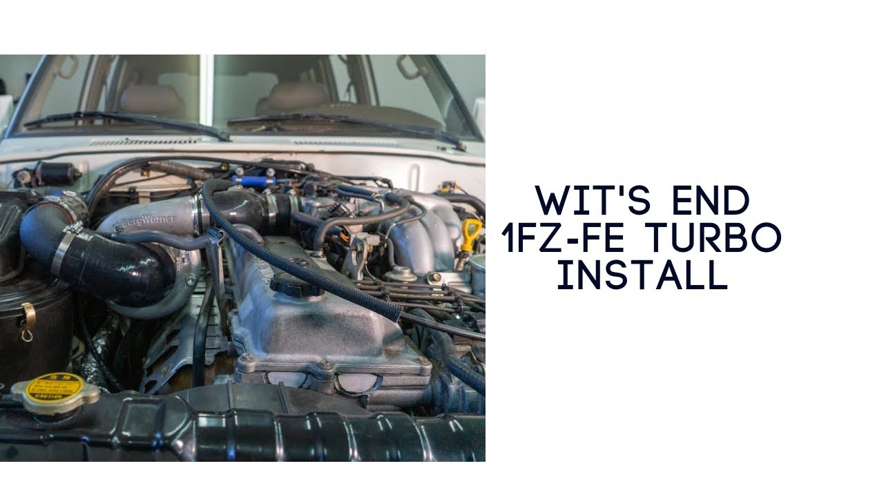 Wits' End 1FZ-FE Turbo Kit Install