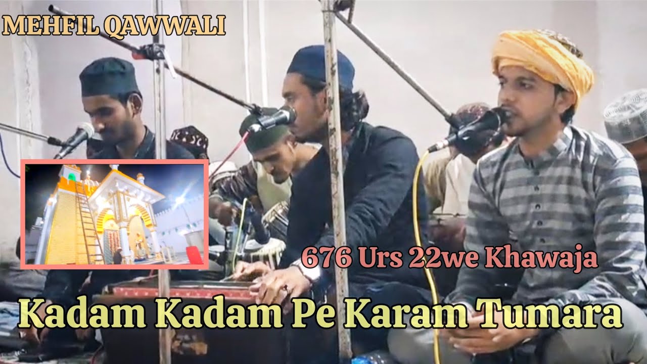 KADAM KADAM PE KARAM TUMARA || QAWWALI MEHFIL SANDAL || 676 URS HAZRAT 22WE KHAWAJA KHULDABAD #urs 