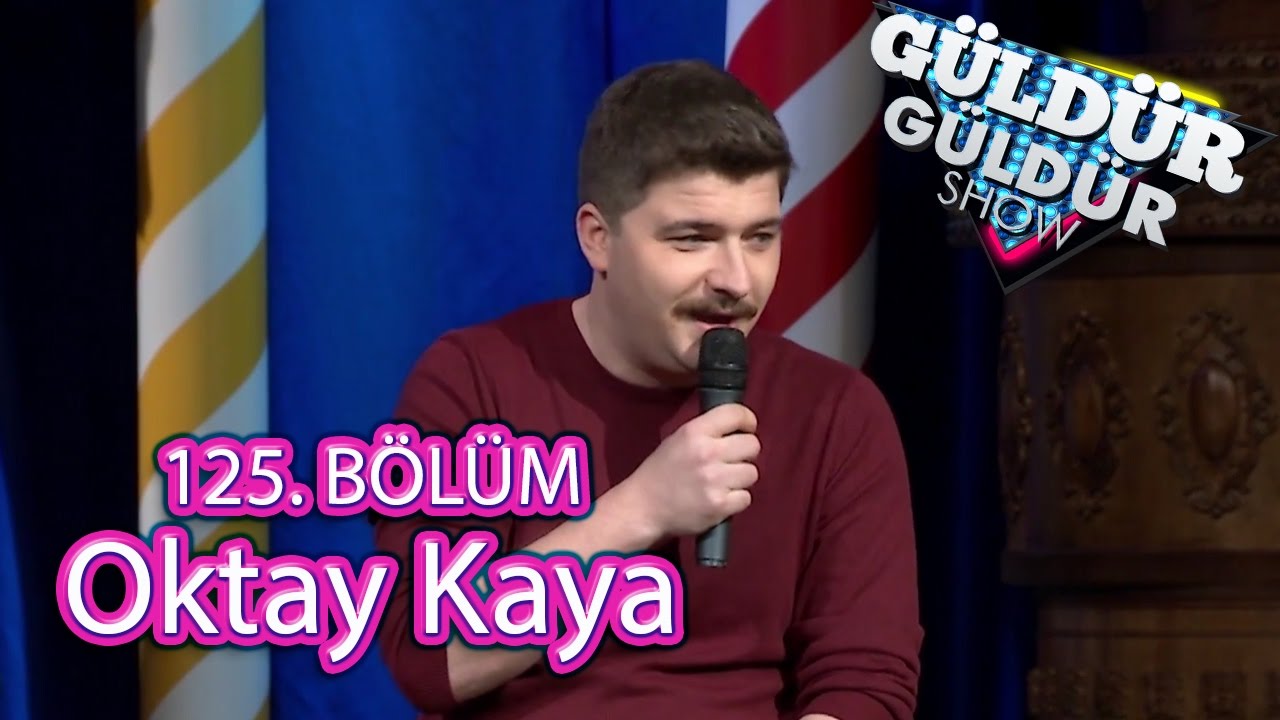 G&uuml;ld&uuml;r G&uuml;ld&uuml;r Show 125. B&ouml;l&uuml;m, Oktay Kaya