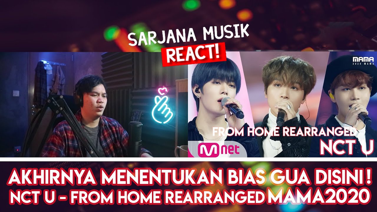 NCT U | "From Home" (REARRANGED) MAMA2020 | BINGUNG NENTUIN BIAS GUA!! | SARJANA MUSIC REACT #39