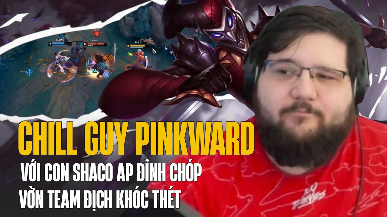CHILL GUY PINKWARD BÁN HÀNH WARWICK CỰC THẢM VỜN TEAM ĐỊCH KHÓC THÉT VỚI CON SHACO AP