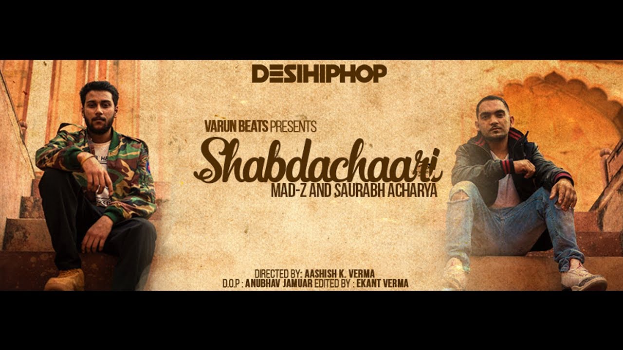 Shabdachaari | Mad-z x Saurabh Acharya | Varun Beats | Official (Music Video) | DesiHipHop 2017