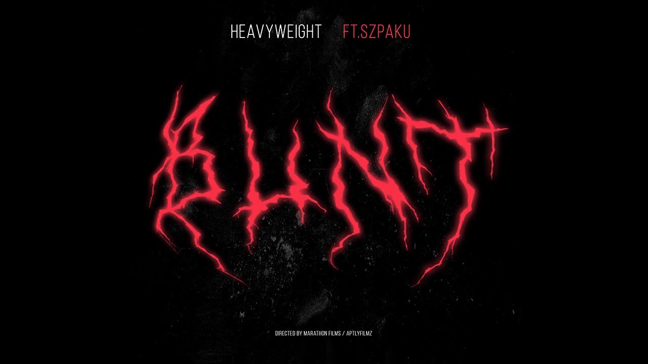 HEAVYWEIGHT (KIZO X JONGMEN X BONUS RPK) - BUNT FEAT. SZPAKU (PROD. BAHSICK)