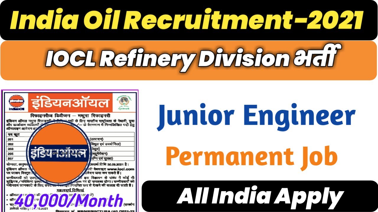 IOCL Recruitment 2021 | IOCL Junior Engineer Recruitment | All India Permanent Vacancy | 40000/Month