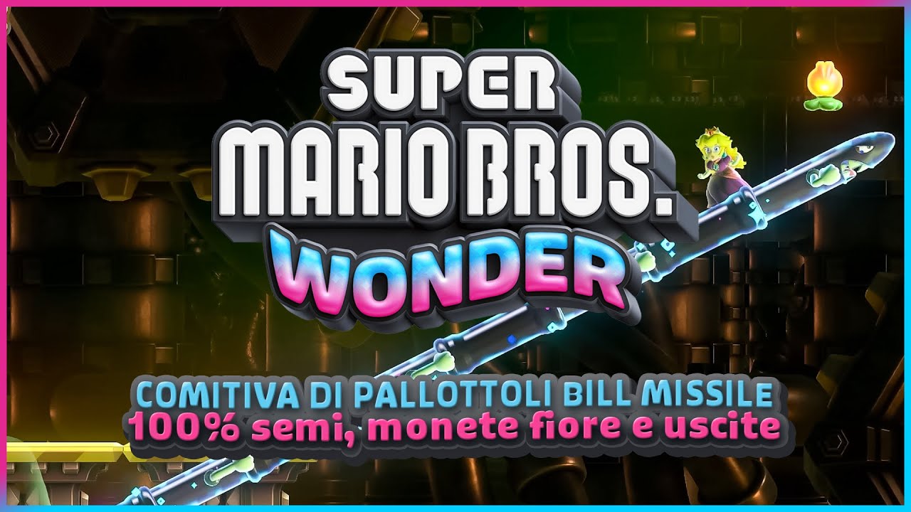 COMITIVA DI PALLOTTILI BILL MISSILE 100% ✔️ (semi, monete e uscite) - Super Mario Bros. Wonder Guida