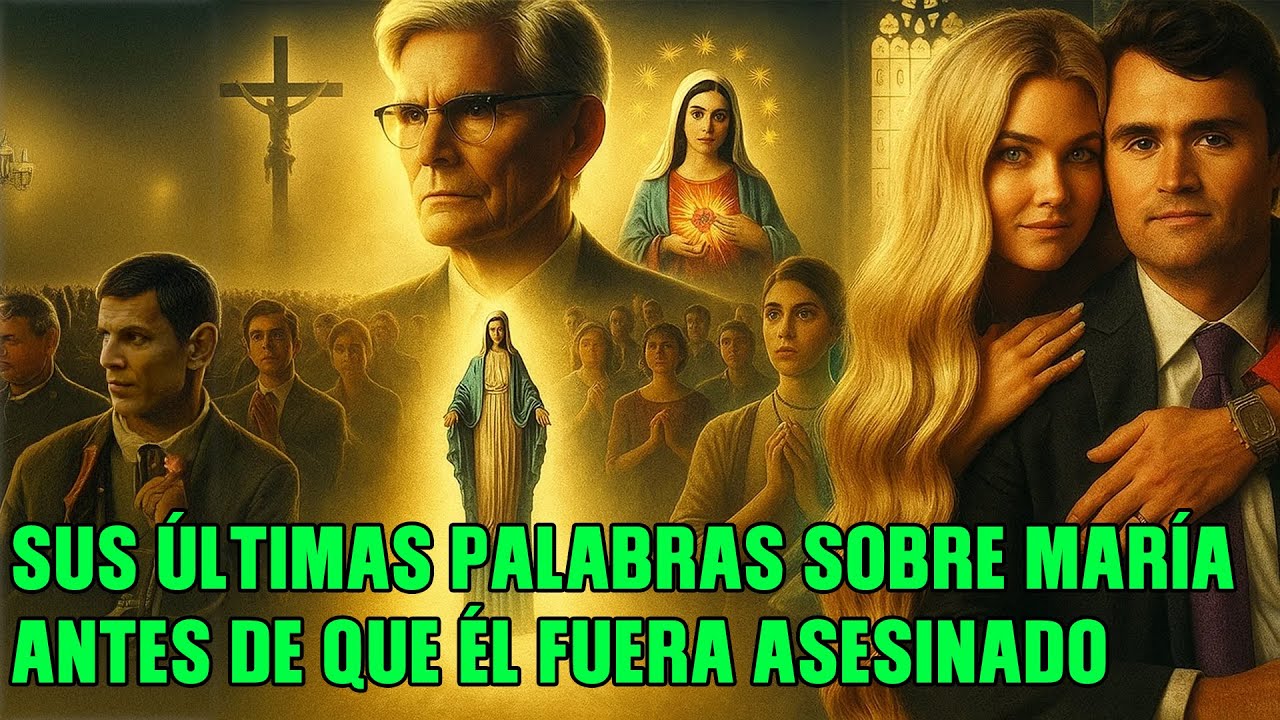 Confesión Final de Charlie Kirk: María es la Solución y Sorprende a Millones