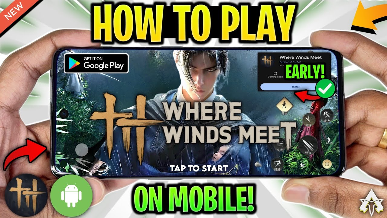 🔥 How To Play Where Winds Meet on Mobile EARLY | Where Winds Meet Android Gameplay!
