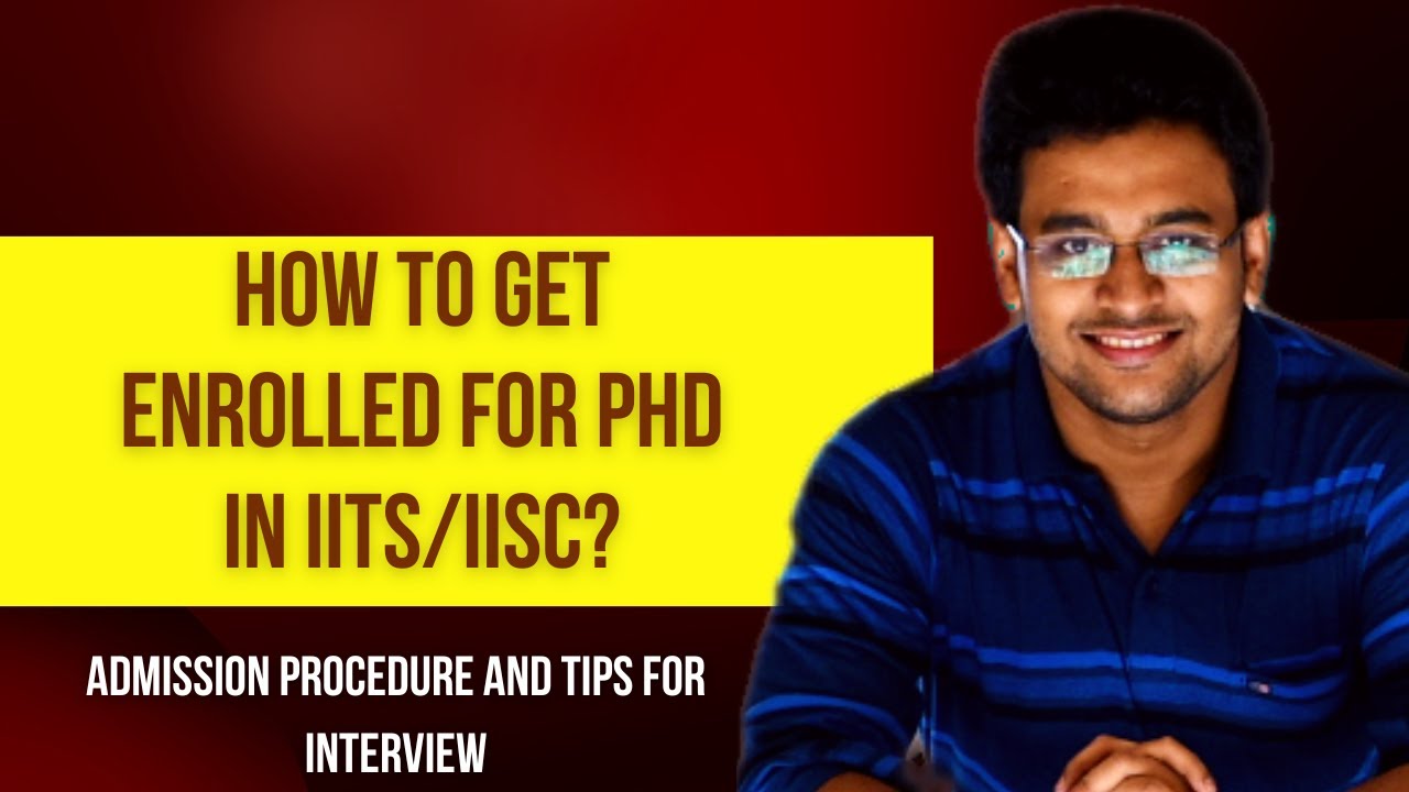 How to get enrolled for Ph.D. in different IITs/IISc? #phdinindia