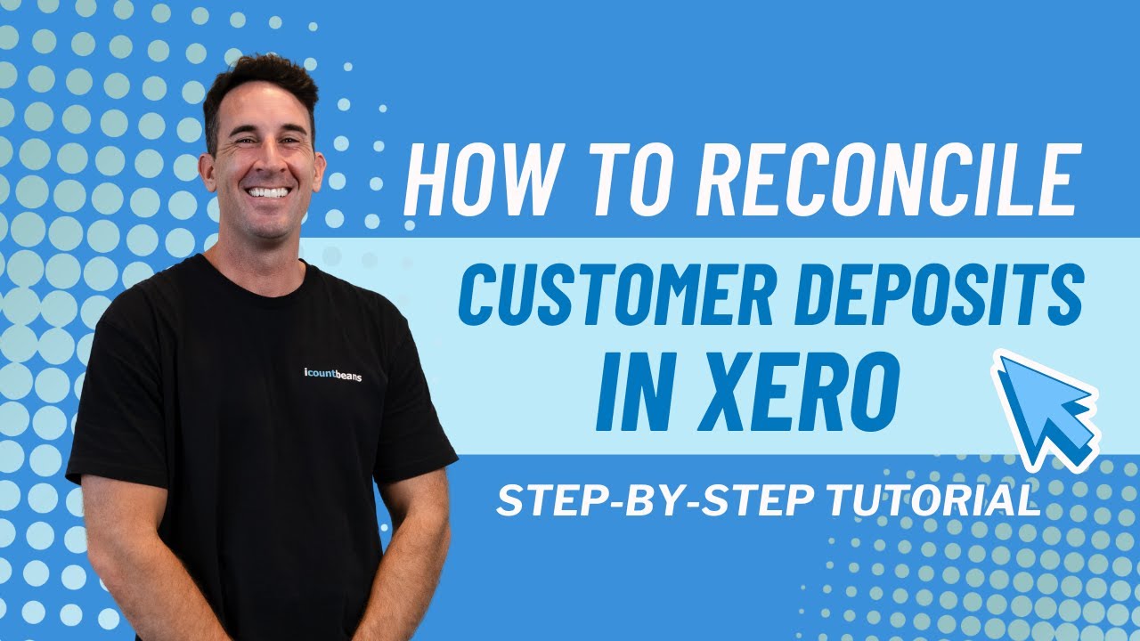 Как выполнить сверку клиентских депозитов в Xero (пошаговое руководство)