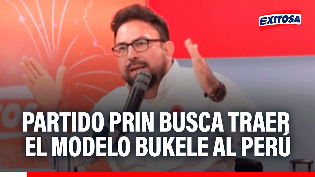🔴🔵 Partido político PRIN busca traer el modelo Bukele al Perú: 