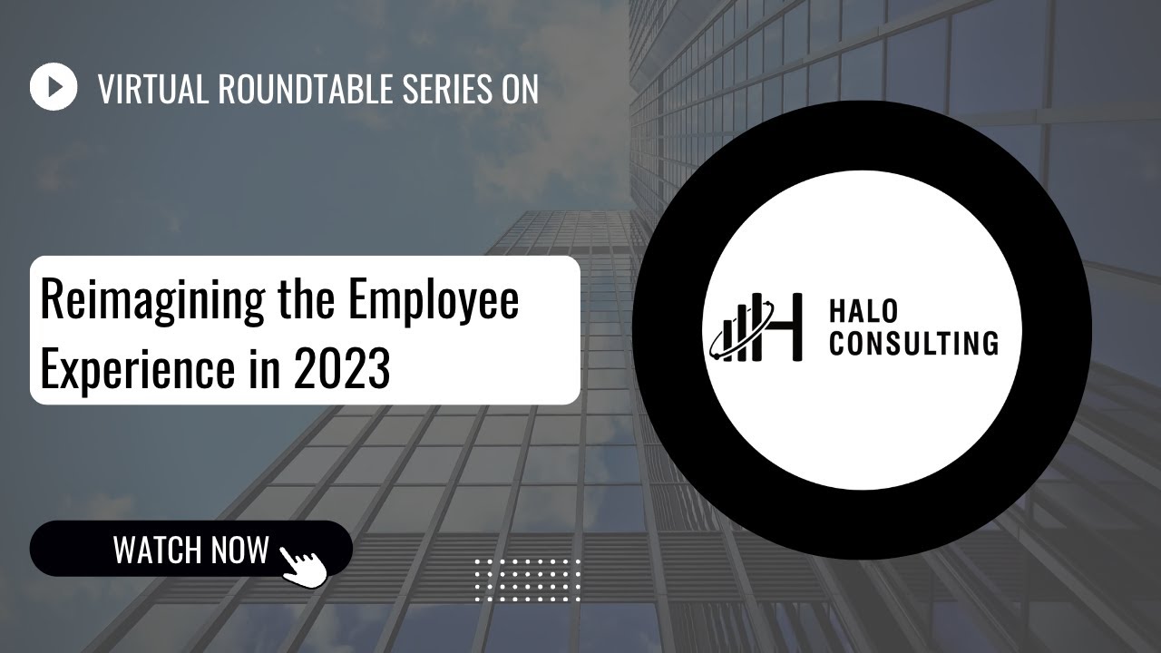 How to Reimagine the Employee Experience in 2023: Strategies for Success - Halo Event