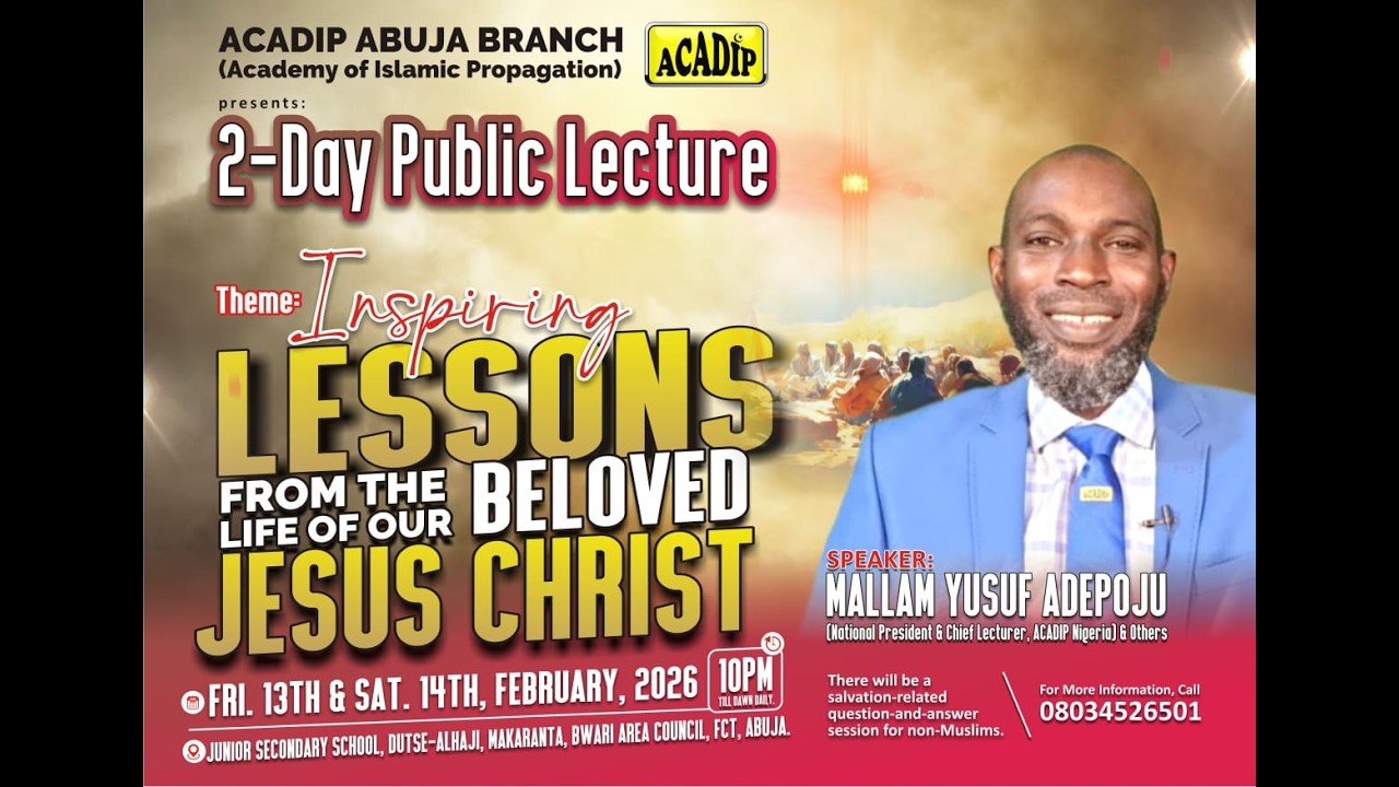 LECTURE FOUR in Abuja: Mallam Yusuf Adepoju presents: Lessons From the Life Our Beloved Jesus Christ