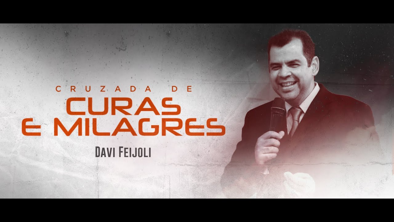 CRUZADA DE CURAS E MILAGRES | DAVI FEIJOLI | SÁBADO NOITE
