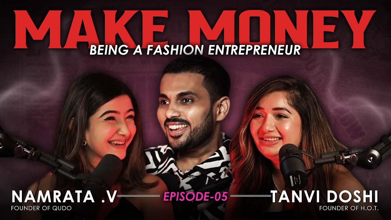 Fashion Entrepreneurship 101: How to Start Your Own Brand | The Kshitiz Podcast x Namrata x Tanvi