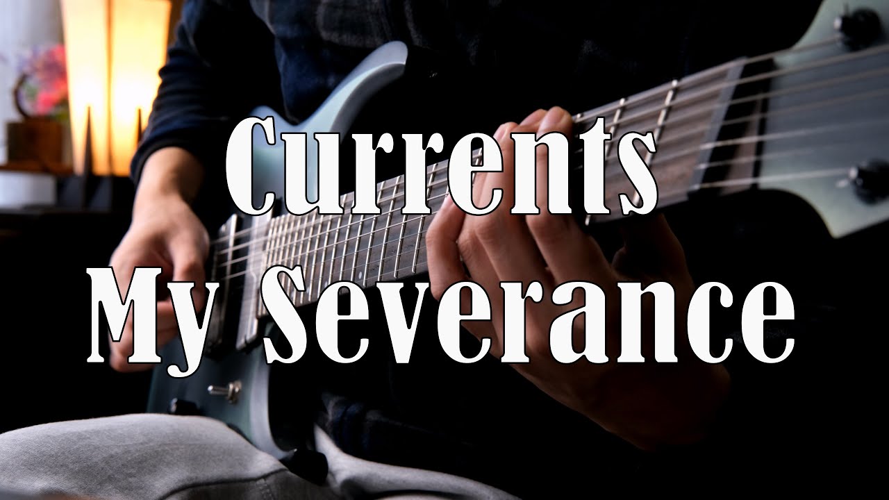Currents - My Severance (Guitar Cover)