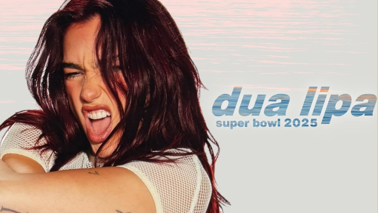 Dua Lipa: Super Bowl 2025