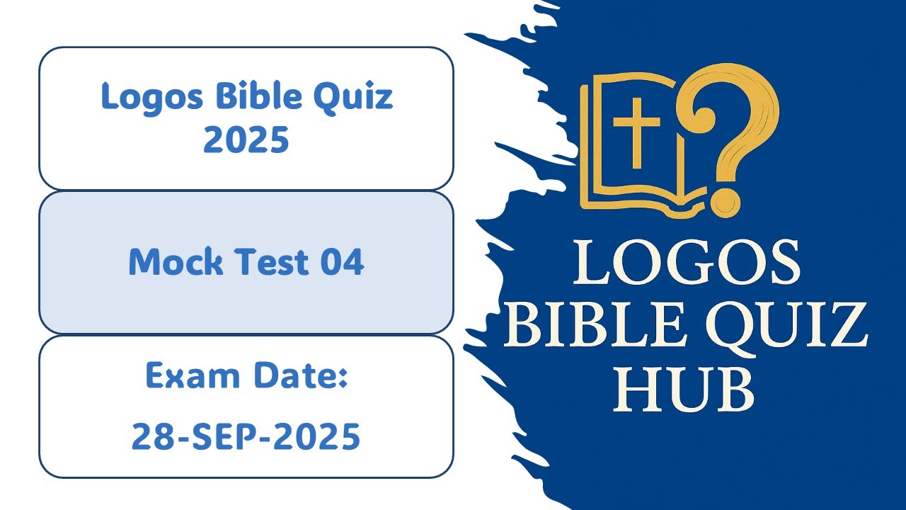 Logos Bible Quiz 2025 Mock Test 04 | 100 MCQs from 35 Chapters Mimicking Real Test | #logosquiz2025