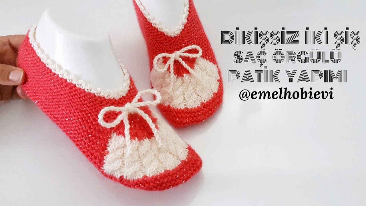 İki Şiş Saç Örgü Desenli Dikişiz Patik Yapımı / EMELHOBİEVİ TASARIMIDIR !..