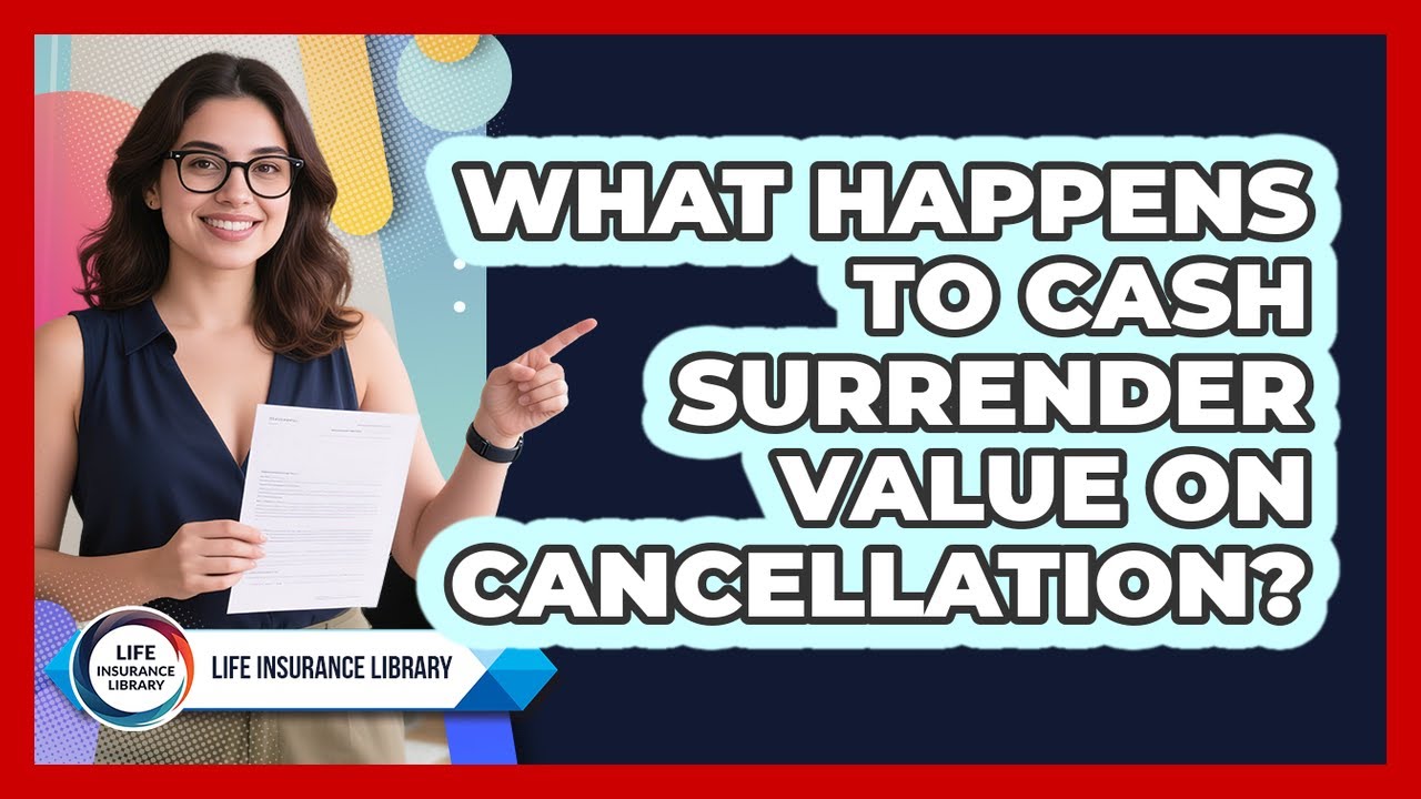 What Happens To Cash Surrender Value On Cancellation?